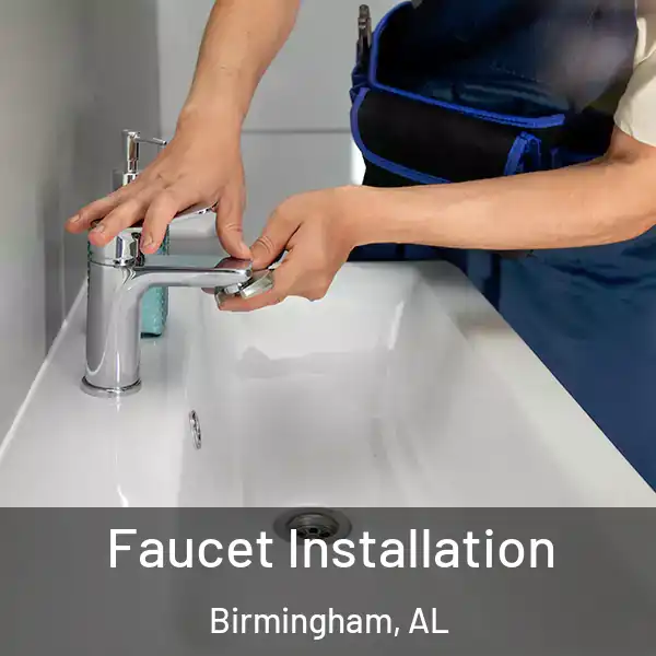  Faucet Installation Birmingham, AL