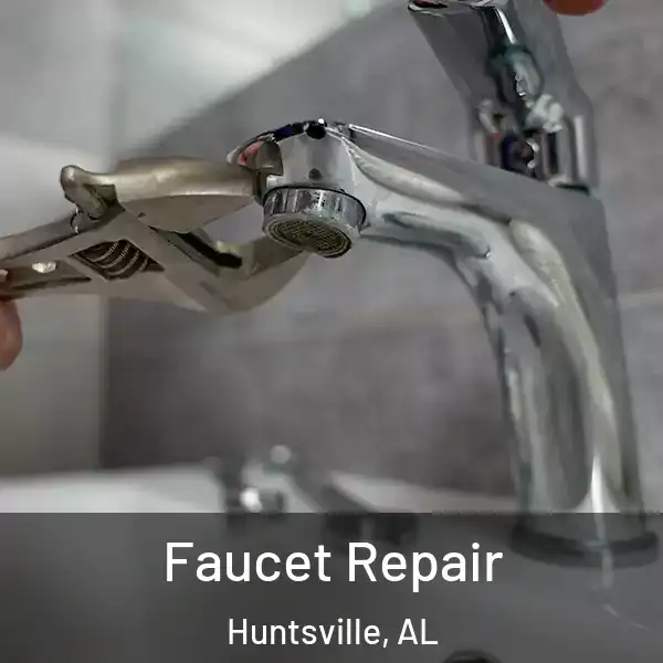  Faucet Repair Huntsville, AL