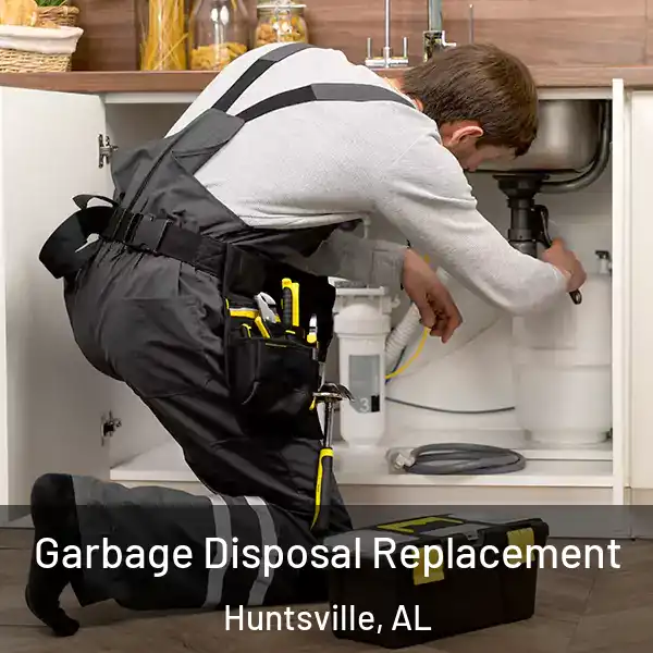  Garbage Disposal Replacement Huntsville, AL