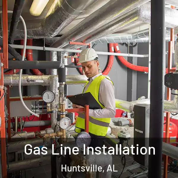  Gas Line Installation Huntsville, AL
