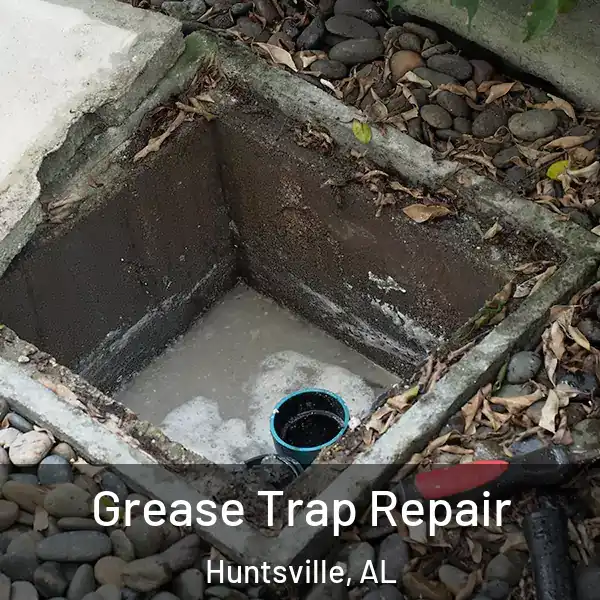  Grease Trap Repair Huntsville, AL
