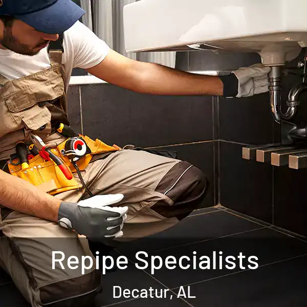  Repipe Specialists Decatur, AL