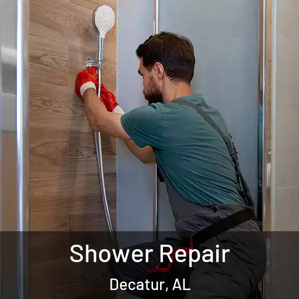  Shower Repair Decatur, AL