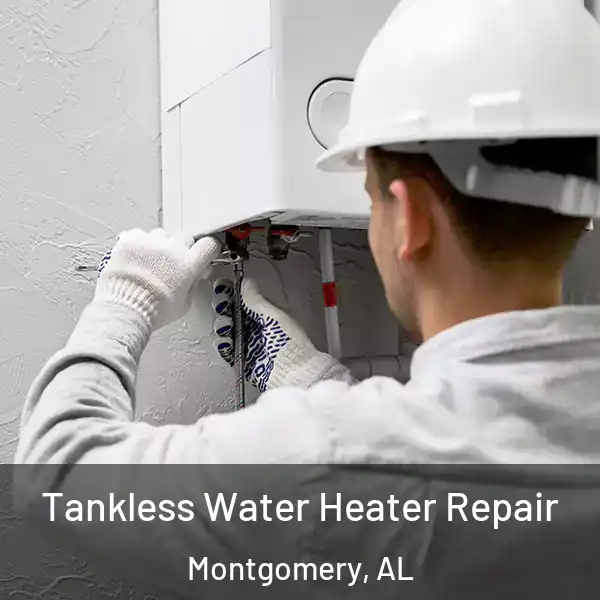  Tankless Water Heater Repair Montgomery, AL