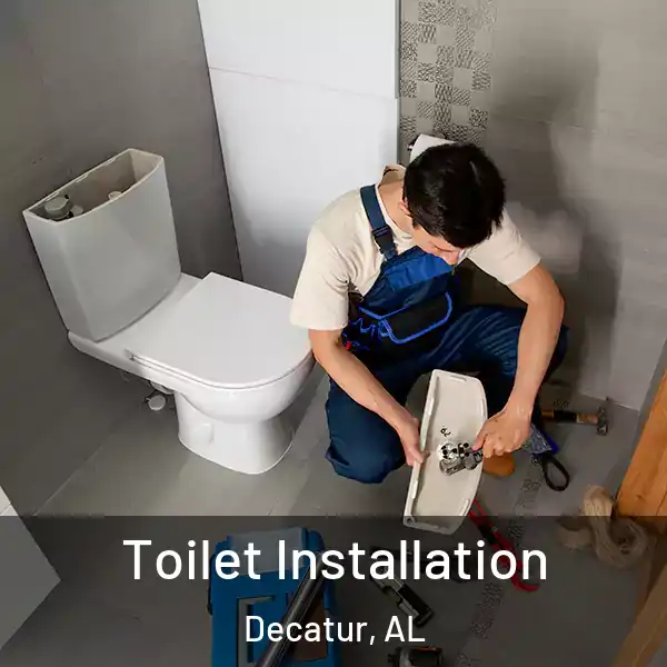  Toilet Installation Decatur, AL