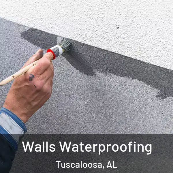  Walls Waterproofing Tuscaloosa, AL